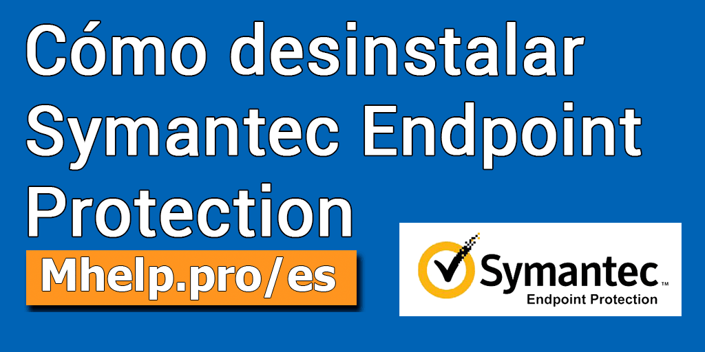 Cómo desinstalar Symantec Endpoint Protection