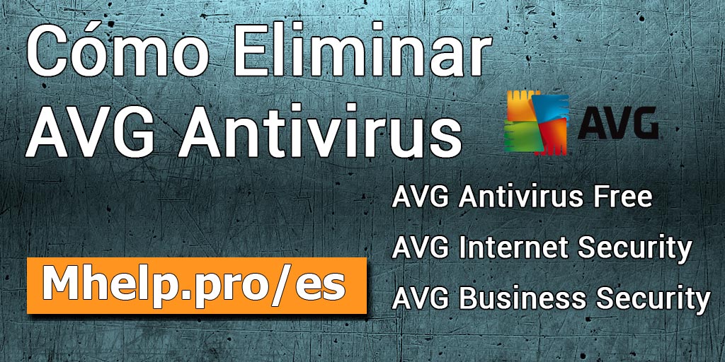 Cómo Eliminar AVG Antivirus (Windows 10, 8, 7)