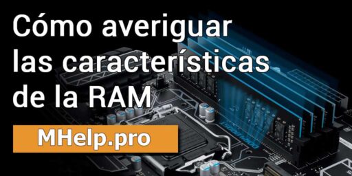 Cómo averiguar las características de la RAM: capacidad, tipo, frecuencia, etc.