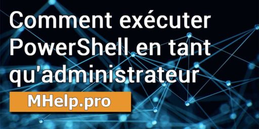 Comment exécuter PowerShell en tant qu'administrateur