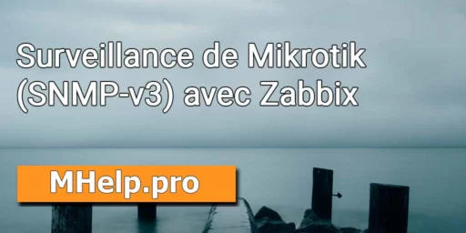 Surveillance de Mikrotik (SNMP-v3) avec Zabbix