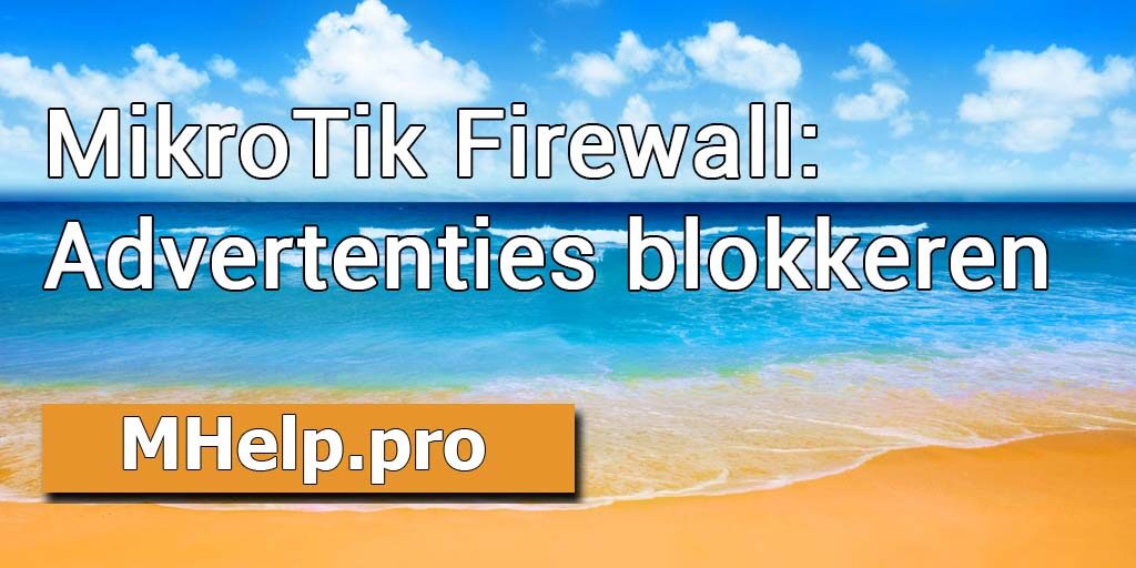 MikroTik Firewall: Advertenties op websites blokkeren