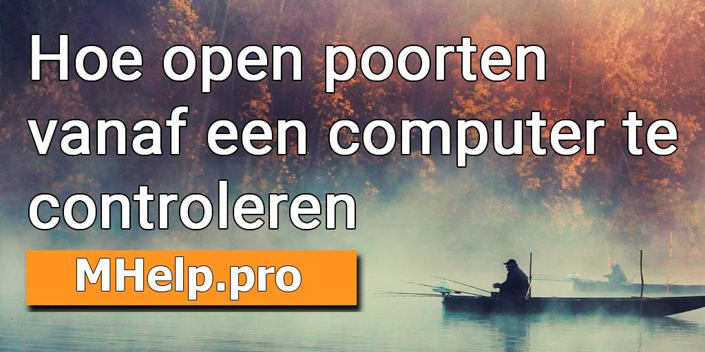 Hoe open poorten vanaf een computer te controleren