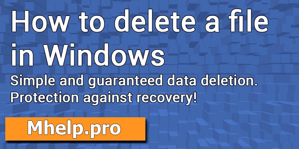 How to delete a file in Windows (several variants)