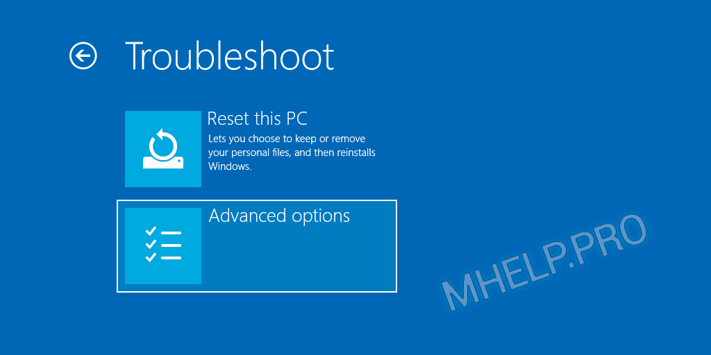 Troubleshoot -  Advanced options Windows