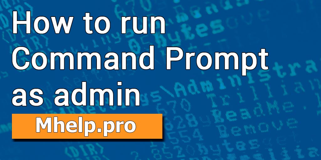 How to run Command Prompt as admin Windows