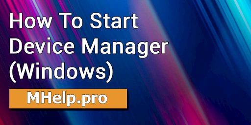 How to Start Windows Device Manager