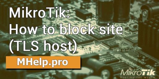 MikroTik: How to block site (TLS host)