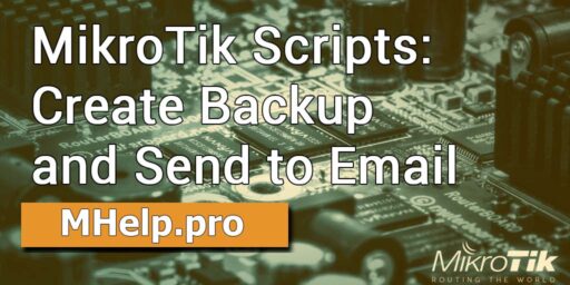 MikroTik Scripts: Create backup and send to email