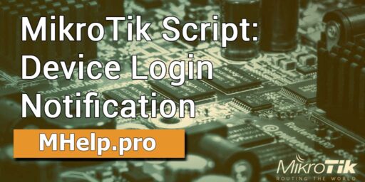 MikroTik Script: Device Login Notification