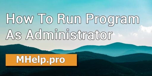 How To Run Program As Administrator