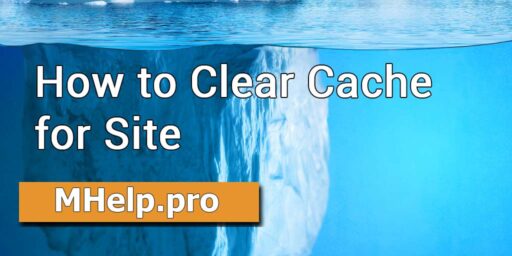 How to Clear Cache for Site