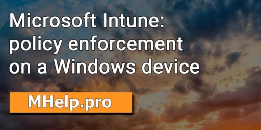 Microsoft Intune policy enforcement on a Windows device