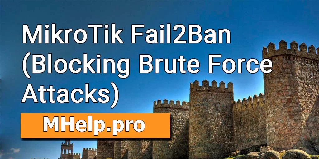 MikroTik Fail2Ban (Blocking Brute Force Attacks)